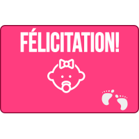 
			                        			Félicitation naissance fille